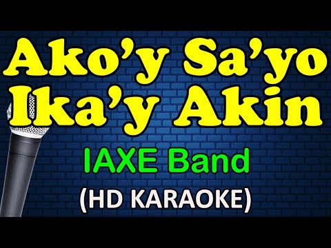 IAXE Band - AKO'Y SA'YO IKA'Y AKIN