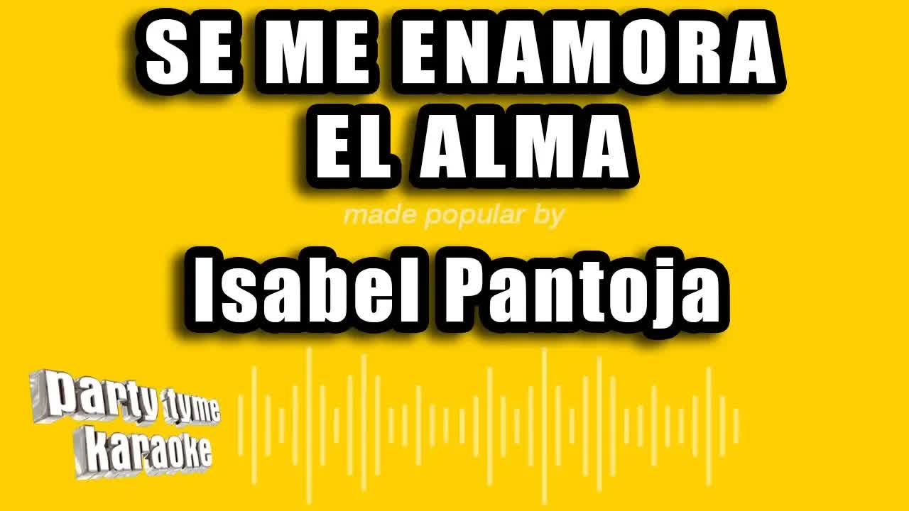 Isabel Pantoja - Se Me Enamora El Alma