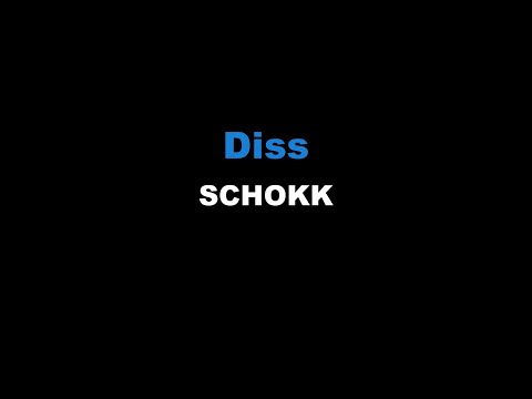 SCHOKK - Diss