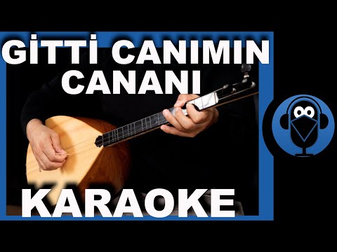 Gitti Canımın Cananı / (Türkü Karaoke) / COVER