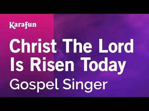 Gospel Singer - Christ The Lord Is Risen Today