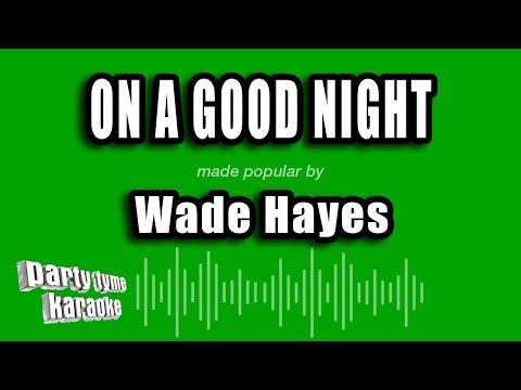 Wade Hayes - On A Good Night