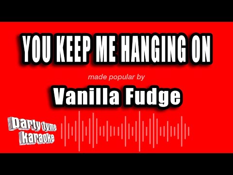 Vanilla Fudge - You Keep Me Hanging On