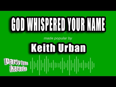 Keith Urban - God Whispered Your Name