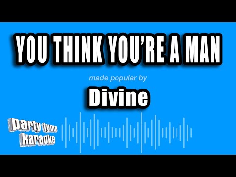 Divine - You Think You're A Man