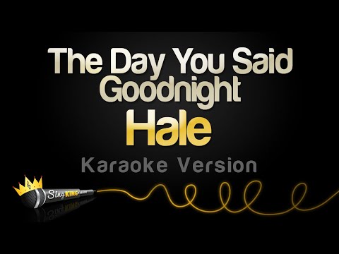 Hale - The Day You Said Goodnight