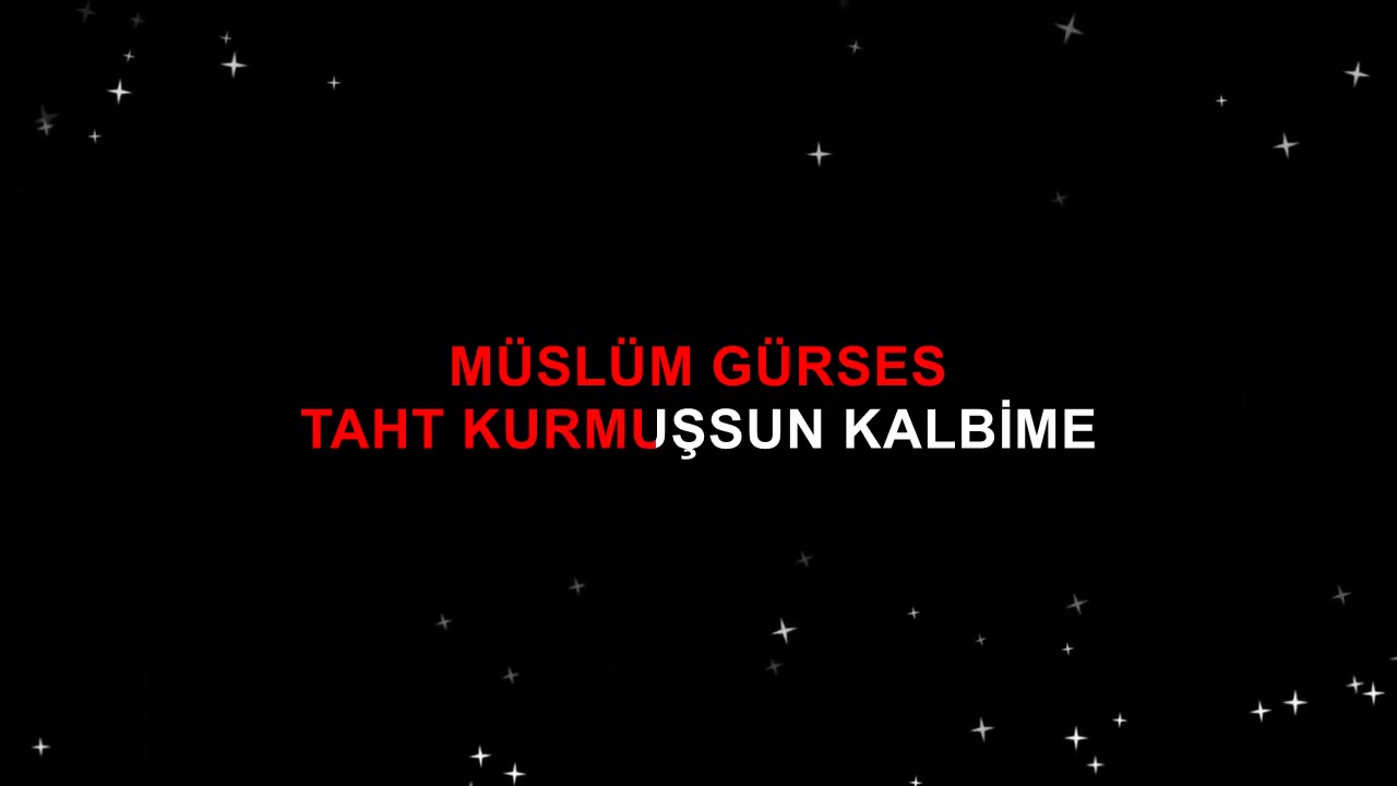 Müslüm Gürses TAHT KURMUŞSUN KALBİME