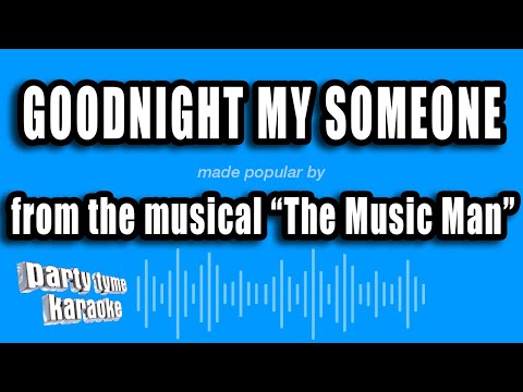 The Music Man - Goodnight My Someone
