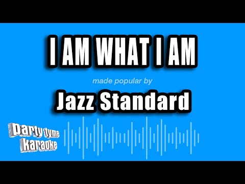 Jazz Standard - I Am What I Am