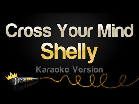Shelly - Cross Your Mind