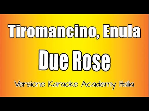 Tiromancino, Enula - Due Rose