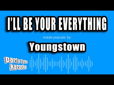 Youngstown - I'll Be Your Everything