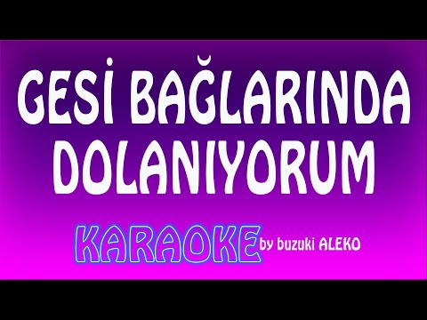 Gesi Bağlarında Dolanıyorum