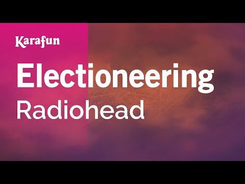 Radiohead - Electioneering