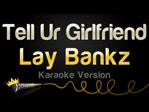 Lay Bankz - Tell Ur Girlfriend