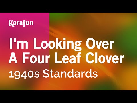 1940s Standards - I'm Looking Over a Four Leaf Clover