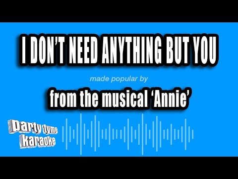 Annie - I Don't Need Anything But You