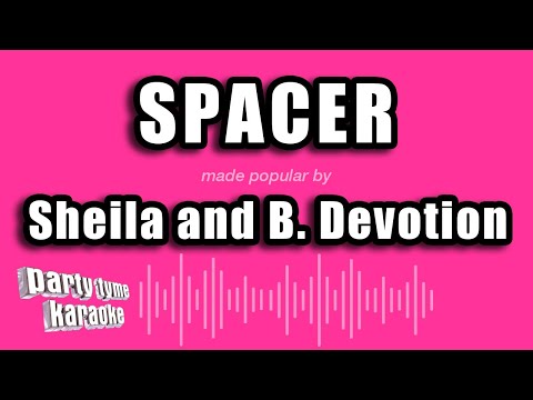 Sheila and B. Devotion - Spacer