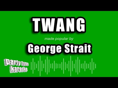 George Strait - Twang
