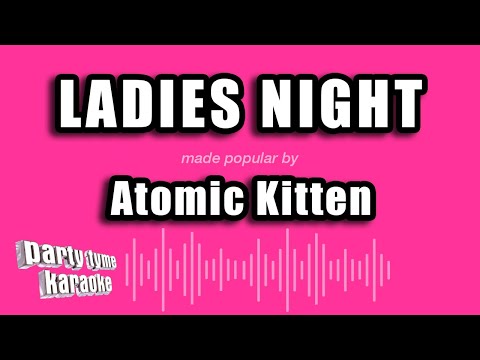 Atomic Kitten - Ladies Night