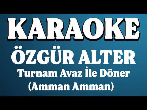 Özgür Alter - Turnam Avaz İle Döner (Amman Amman)