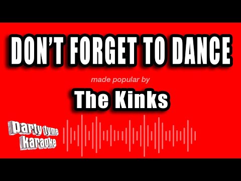 The Kinks - Don't Forget To Dance