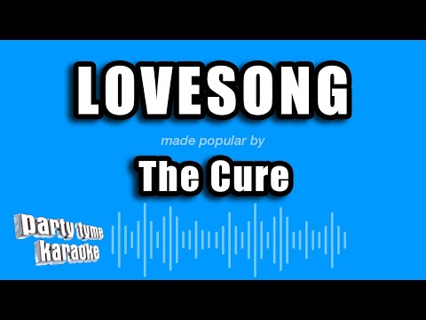 The Cure - Lovesong