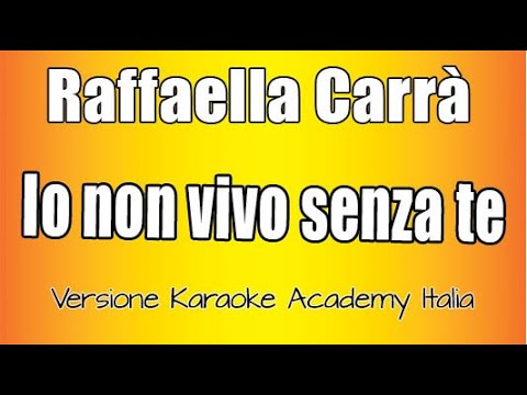 Raffaella Carrà - Io non vivo senza te