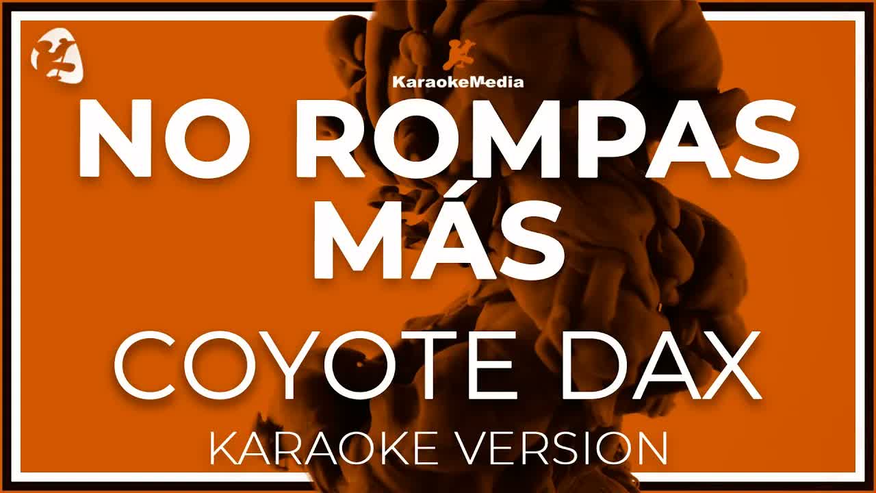 Coyote Dax - No Rompas Mas