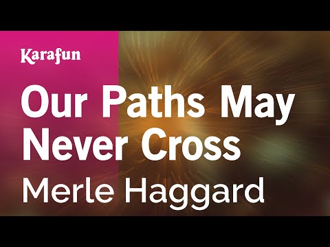 Merle Haggard - Our Paths May Never Cross