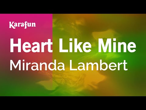 Miranda Lambert - Heart Like Mine