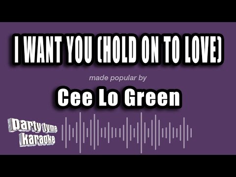 Cee Lo Green - I Want You (Hold On To Love)