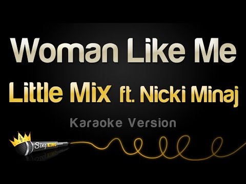 Little Mix feat. Nicki Minaj - Woman Like Me