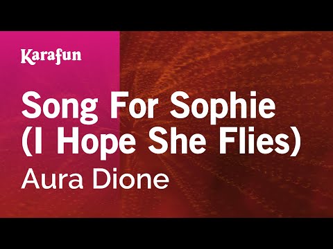 Aura Dione - Song For Sophie (I Hope She Flies)