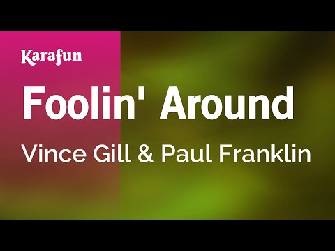 Vince Gill & Paul Franklin - Foolin' Around