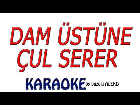 Dam Üstüne Çul Serer