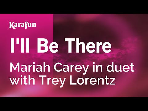 Mariah Carey & Trey Lorentz - I'll Be There