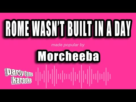 Morcheeba - Rome Wasn't Built In A Day