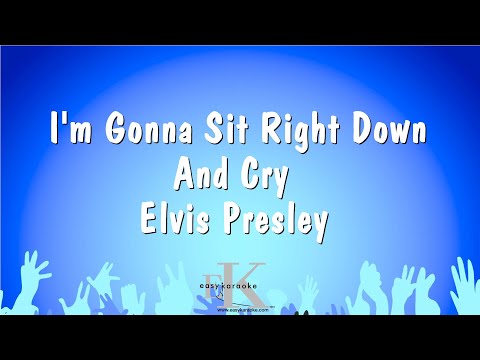 Elvis Presley - I'm Gonna Sit Right Down And Cry