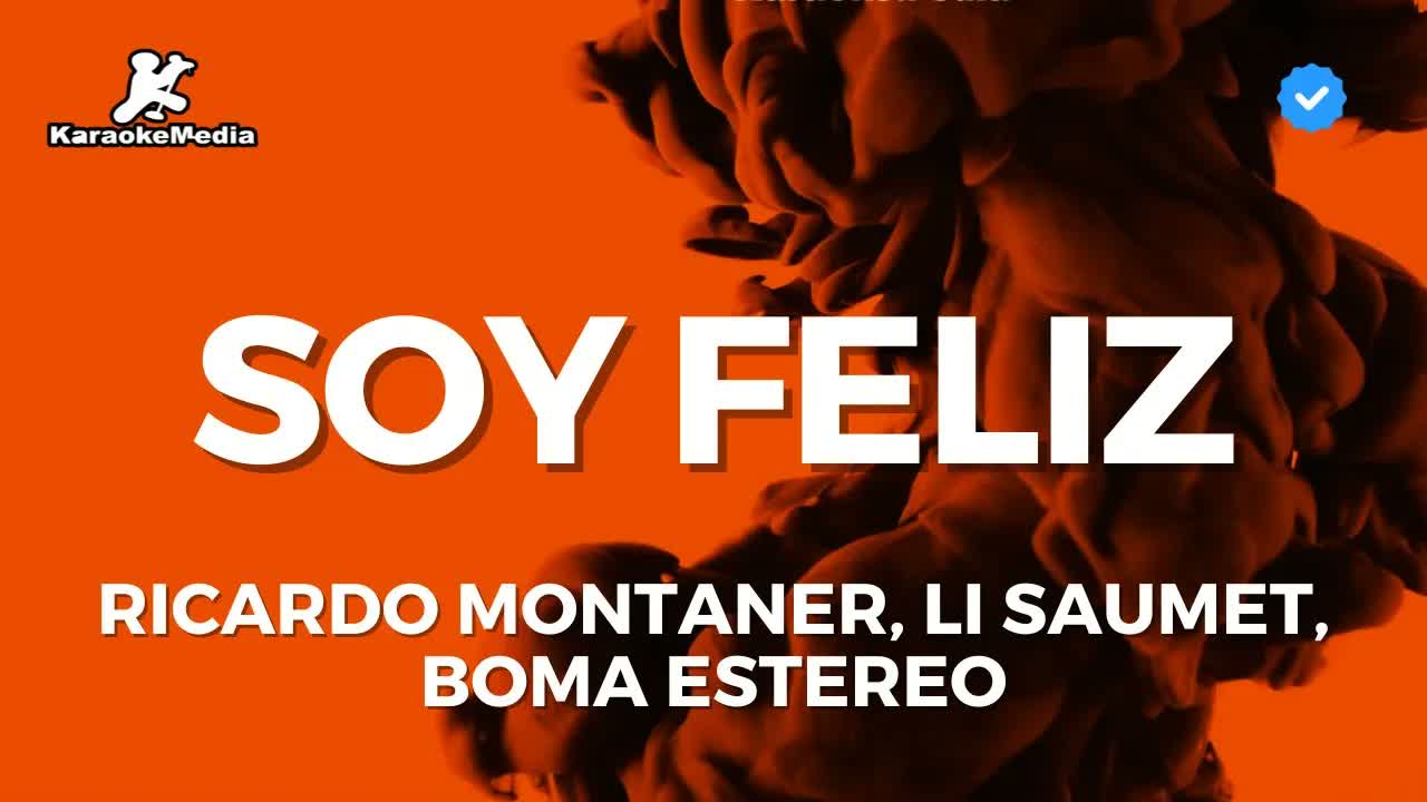 Ricardo Montaner, Li Saumet, Boma Estereo - Soy feliz