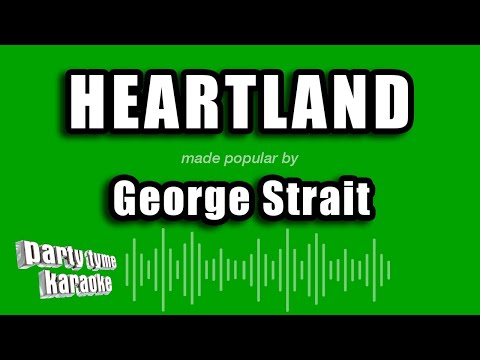 George Strait - Heartland