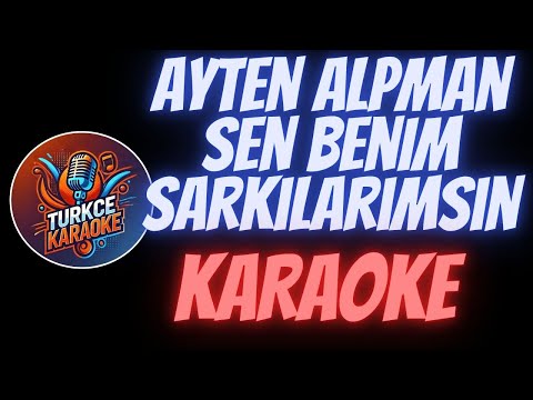 Ayten Alpman - Sen Benim Şarkılarımsın