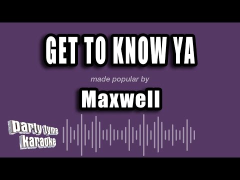 Maxwell - Get To Know Ya