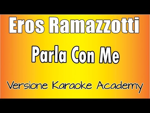 Eros Ramazzotti - Parla Con Me
