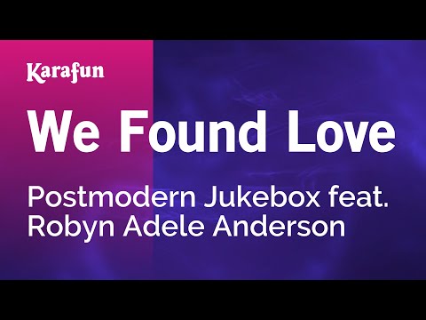 Postmodern Jukebox & Robyn Adele Anderson - We Found Love