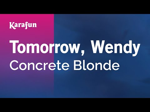 Concrete Blonde - Tomorrow, Wendy