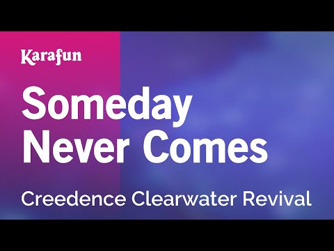 Creedence Clearwater Revival - Someday Never Comes