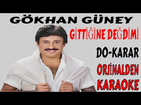 GÖKHAN GÜNEY GİTTİĞİNE DEĞDİMİ DO-KARAR