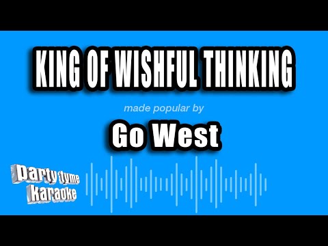 Go West - King of Wishful Thinking