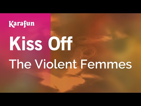 The Violent Femmes - Kiss Off